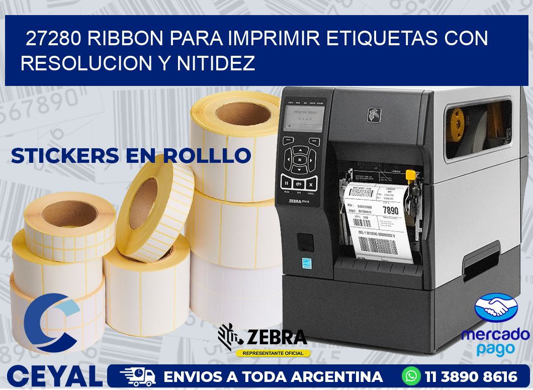 27280 RIBBON PARA IMPRIMIR ETIQUETAS CON RESOLUCION Y NITIDEZ