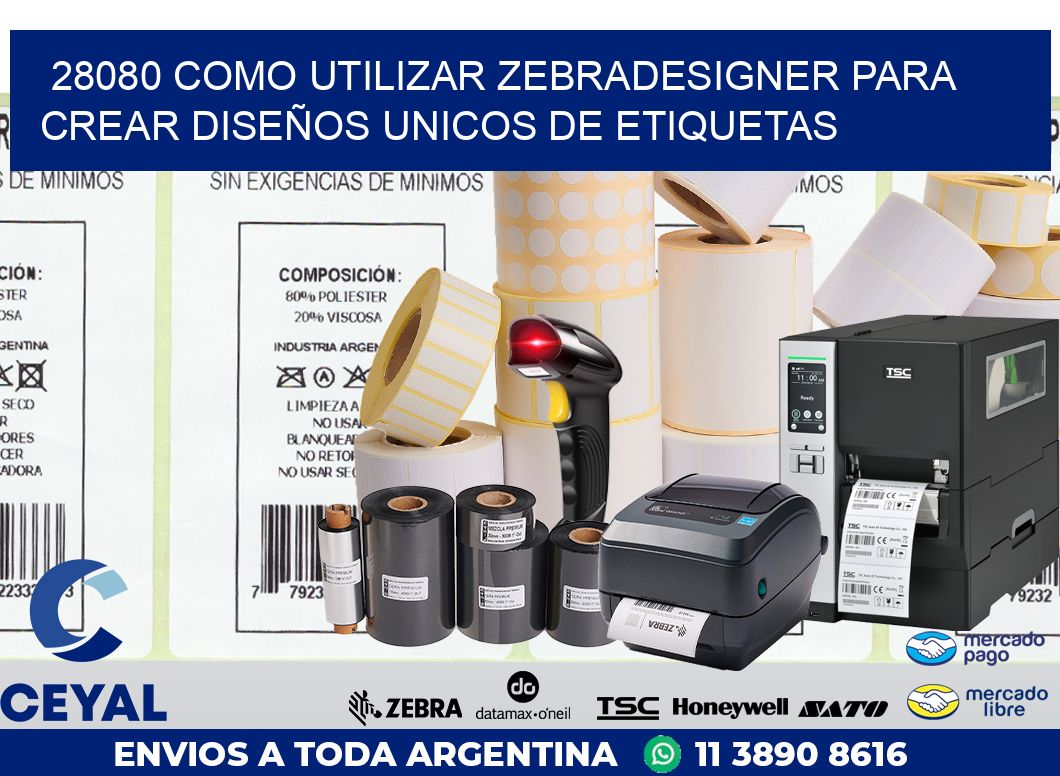 28080 COMO UTILIZAR ZEBRADESIGNER PARA CREAR DISEÑOS UNICOS DE ETIQUETAS