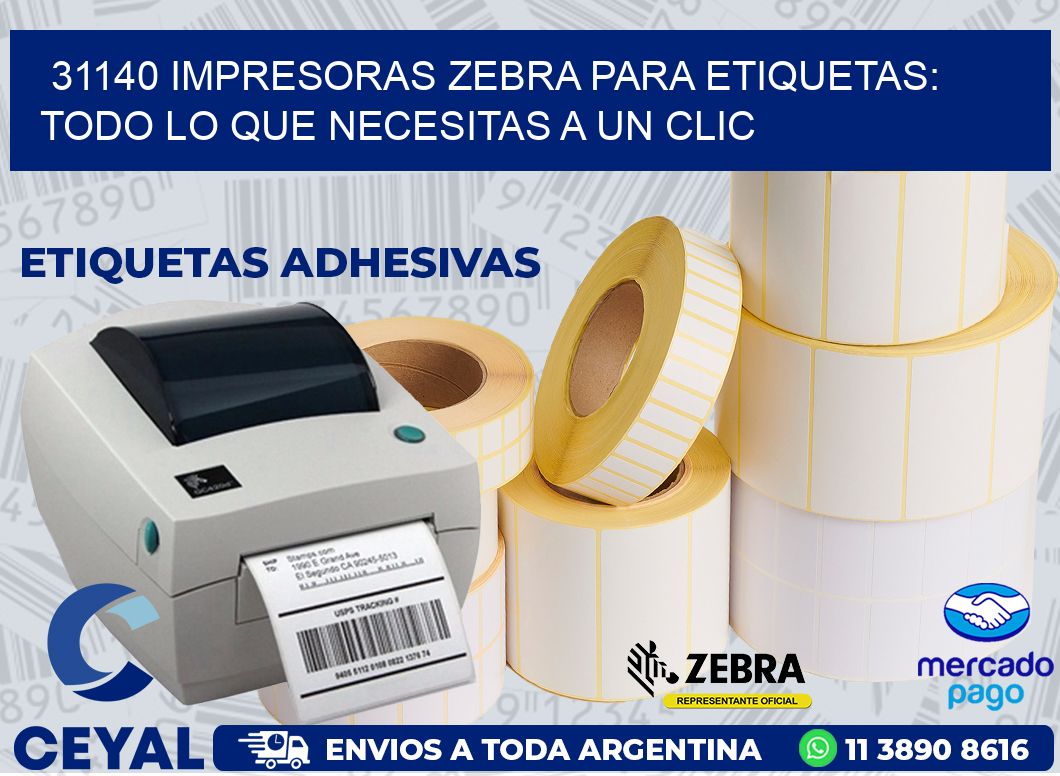 31140 IMPRESORAS ZEBRA PARA ETIQUETAS: TODO LO QUE NECESITAS A UN CLIC