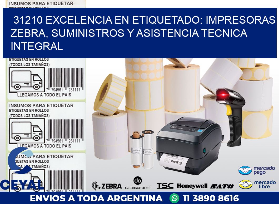 31210 EXCELENCIA EN ETIQUETADO: IMPRESORAS ZEBRA, SUMINISTROS Y ASISTENCIA TECNICA INTEGRAL