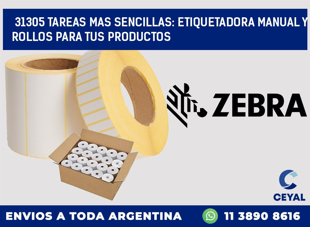 31305 TAREAS MAS SENCILLAS: ETIQUETADORA MANUAL Y ROLLOS PARA TUS PRODUCTOS