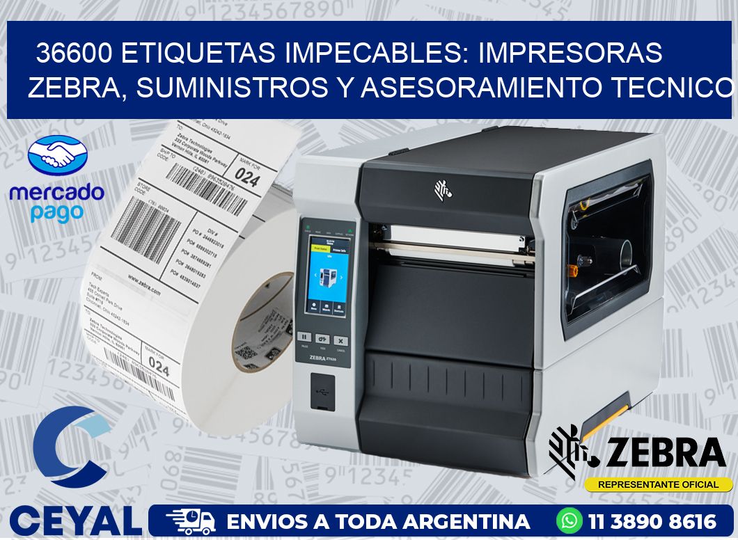 36600 ETIQUETAS IMPECABLES: IMPRESORAS ZEBRA, SUMINISTROS Y ASESORAMIENTO TECNICO