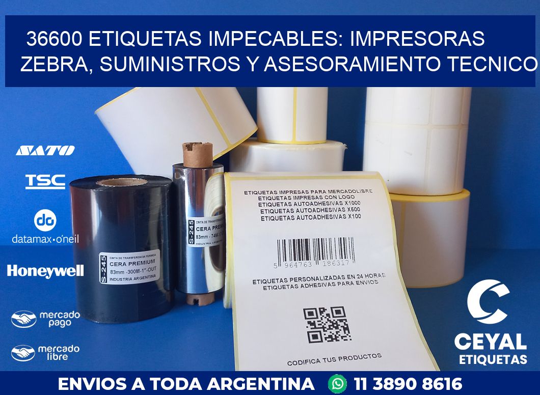 36600 ETIQUETAS IMPECABLES: IMPRESORAS ZEBRA, SUMINISTROS Y ASESORAMIENTO TECNICO