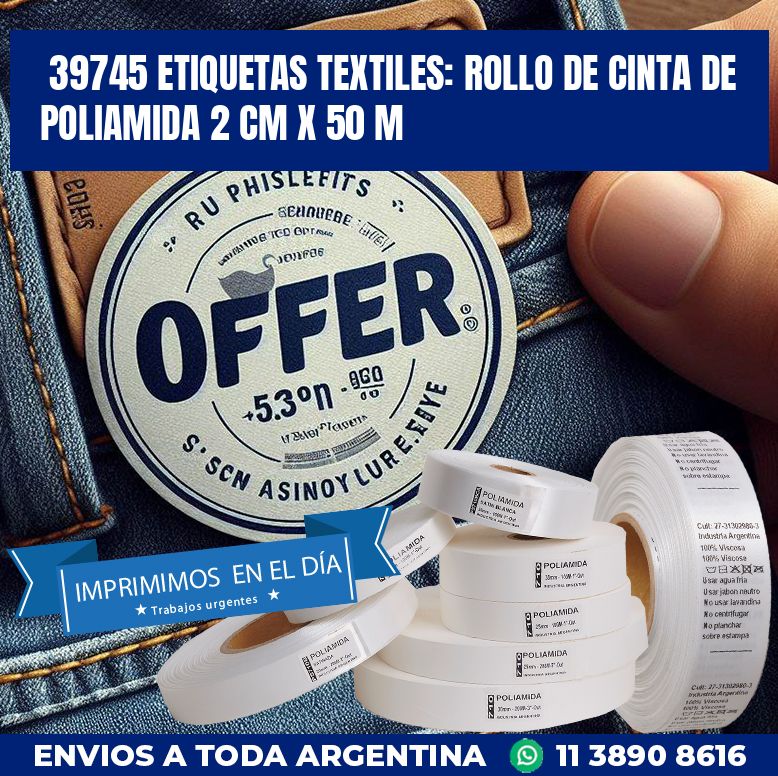 39745 ETIQUETAS TEXTILES: ROLLO DE CINTA DE POLIAMIDA 2 CM X 50 M
