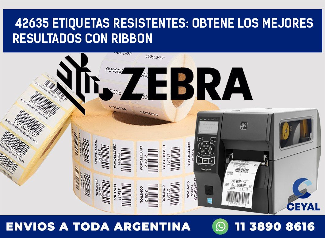 42635 ETIQUETAS RESISTENTES: OBTENE LOS MEJORES RESULTADOS CON RIBBON