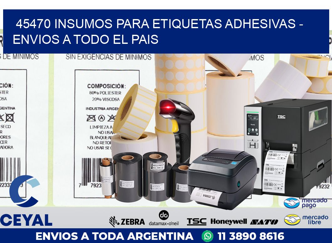 45470 INSUMOS PARA ETIQUETAS ADHESIVAS - ENVIOS A TODO EL PAIS
