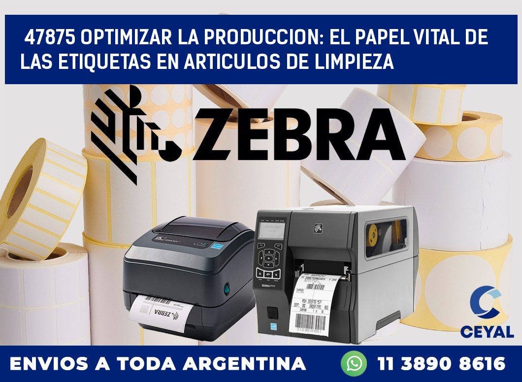 47875 OPTIMIZAR LA PRODUCCION: EL PAPEL VITAL DE LAS ETIQUETAS EN ARTICULOS DE LIMPIEZA