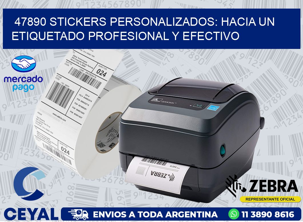 47890 STICKERS PERSONALIZADOS: HACIA UN ETIQUETADO PROFESIONAL Y EFECTIVO