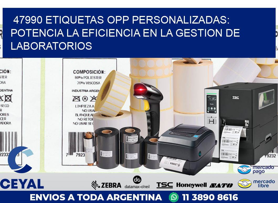47990 ETIQUETAS OPP PERSONALIZADAS: POTENCIA LA EFICIENCIA EN LA GESTION DE LABORATORIOS