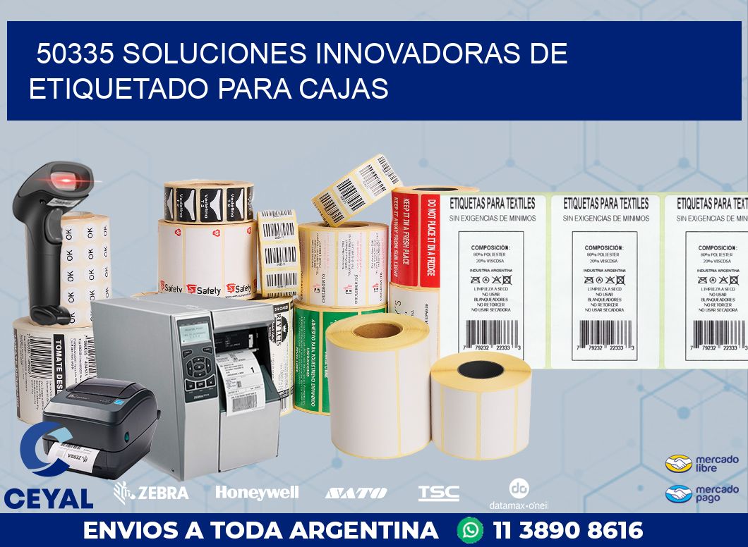 50335 SOLUCIONES INNOVADORAS DE ETIQUETADO PARA CAJAS