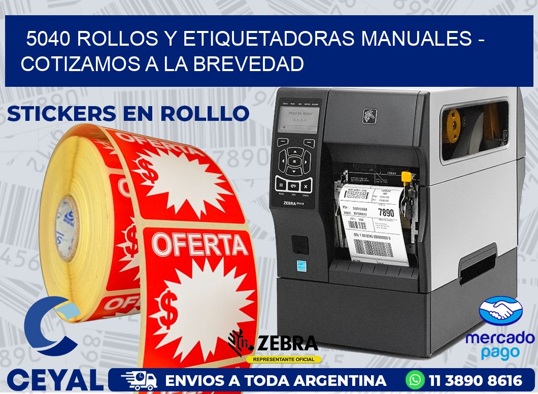 5040 ROLLOS Y ETIQUETADORAS MANUALES - COTIZAMOS A LA BREVEDAD