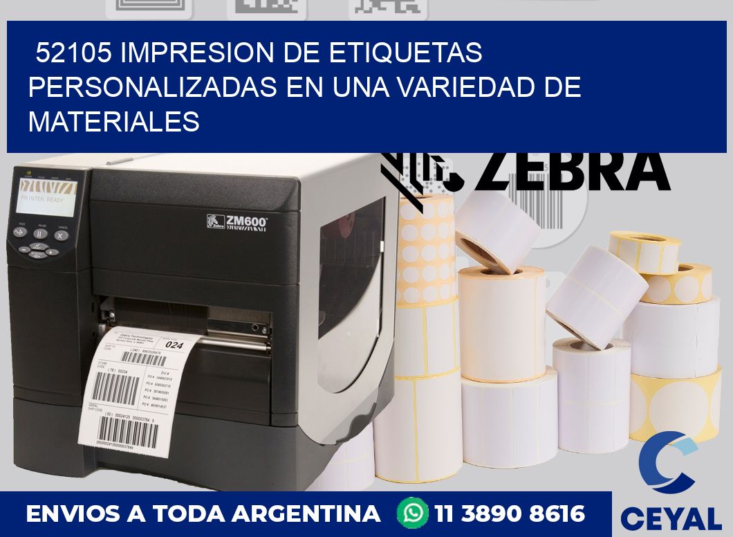 52105 IMPRESION DE ETIQUETAS PERSONALIZADAS EN UNA VARIEDAD DE MATERIALES