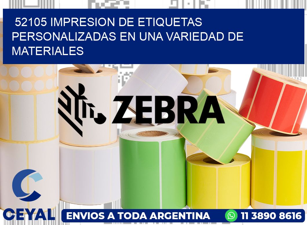 52105 IMPRESION DE ETIQUETAS PERSONALIZADAS EN UNA VARIEDAD DE MATERIALES
