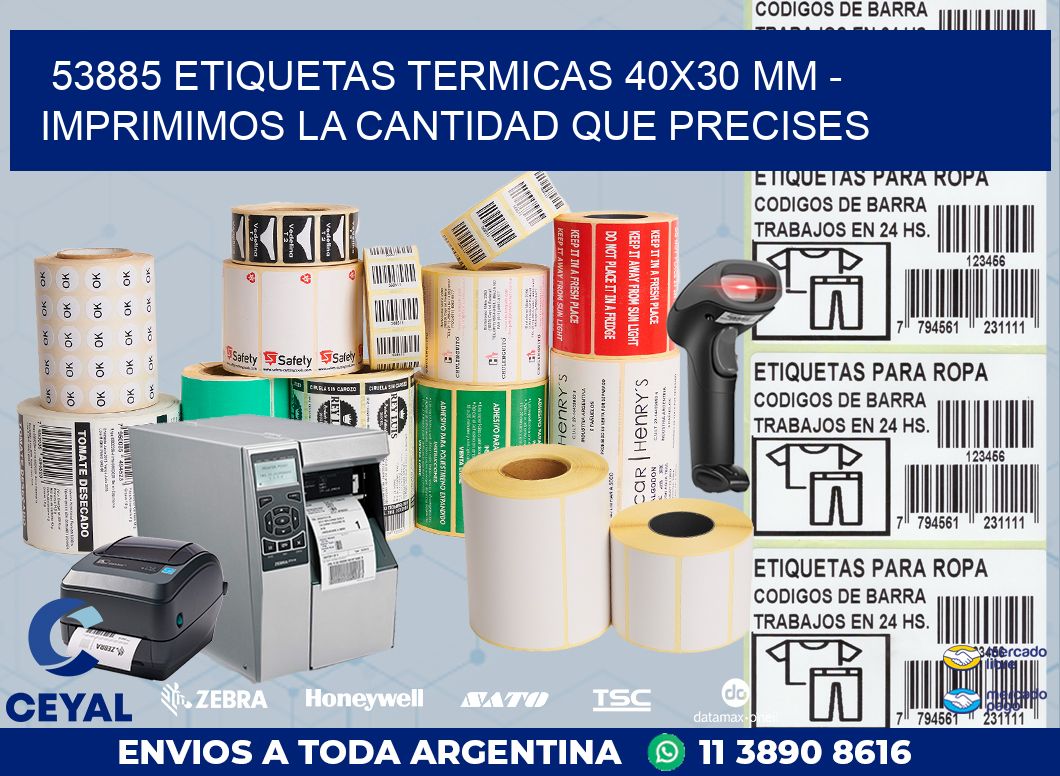 53885 ETIQUETAS TERMICAS 40X30 MM – IMPRIMIMOS LA CANTIDAD QUE PRECISES