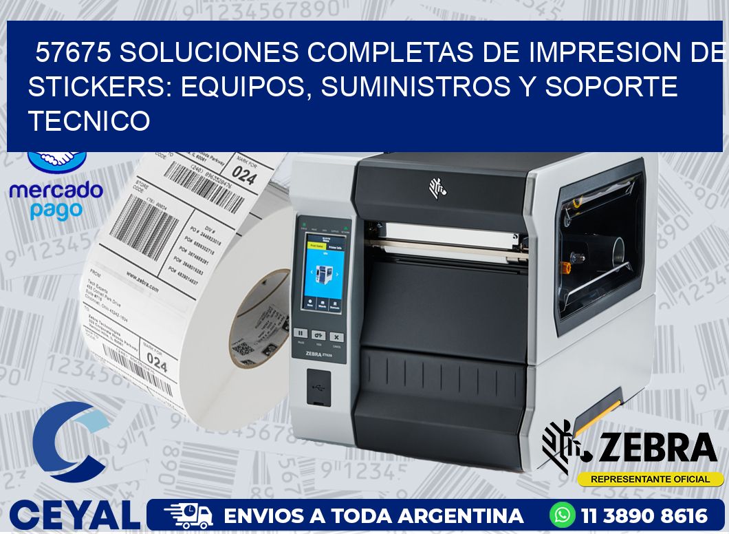57675 SOLUCIONES COMPLETAS DE IMPRESION DE STICKERS: EQUIPOS, SUMINISTROS Y SOPORTE TECNICO