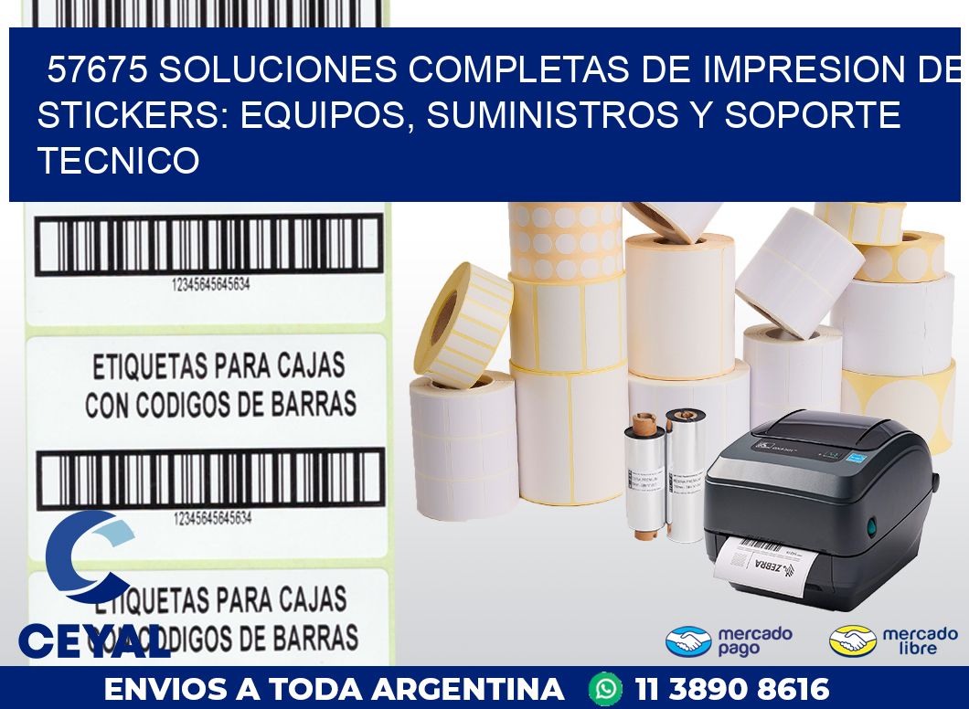 57675 SOLUCIONES COMPLETAS DE IMPRESION DE STICKERS: EQUIPOS, SUMINISTROS Y SOPORTE TECNICO