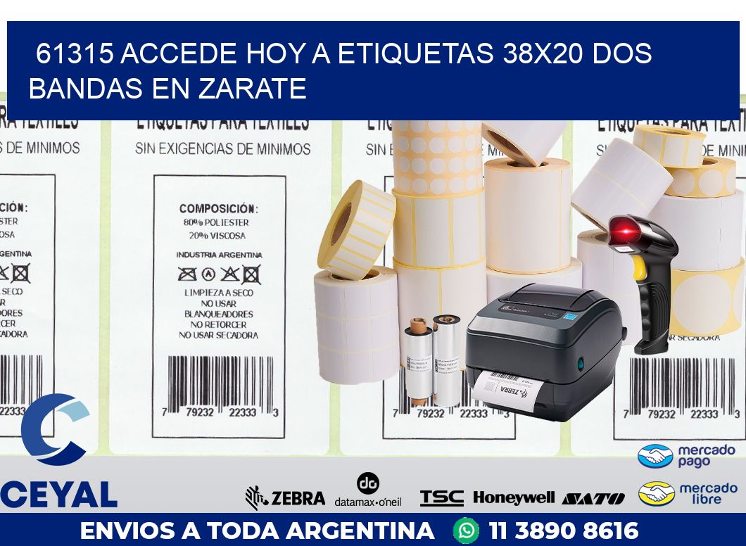 61315 ACCEDE HOY A ETIQUETAS 38X20 DOS BANDAS EN ZARATE