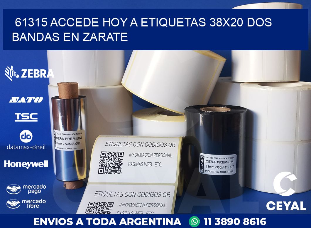 61315 ACCEDE HOY A ETIQUETAS 38X20 DOS BANDAS EN ZARATE
