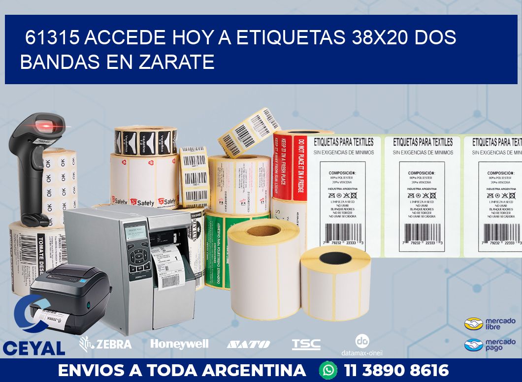 61315 ACCEDE HOY A ETIQUETAS 38X20 DOS BANDAS EN ZARATE