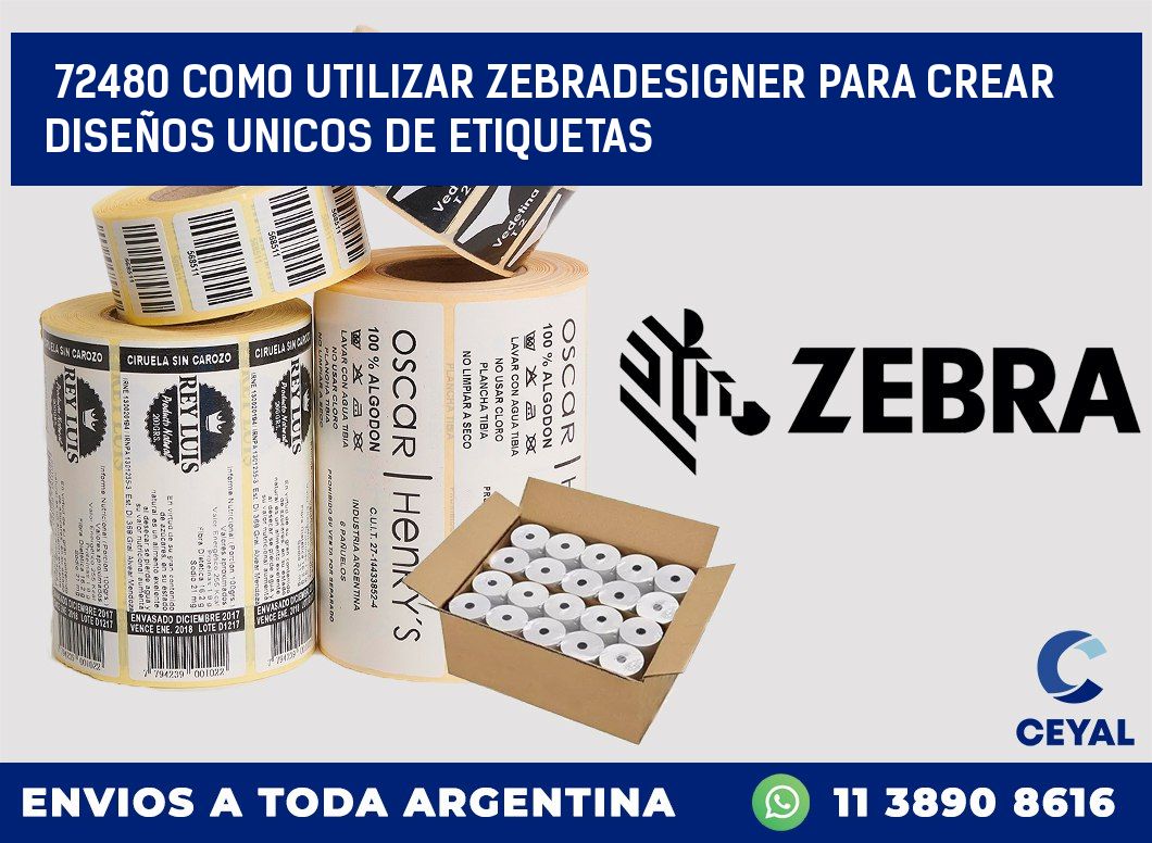 72480 COMO UTILIZAR ZEBRADESIGNER PARA CREAR DISEÑOS UNICOS DE ETIQUETAS