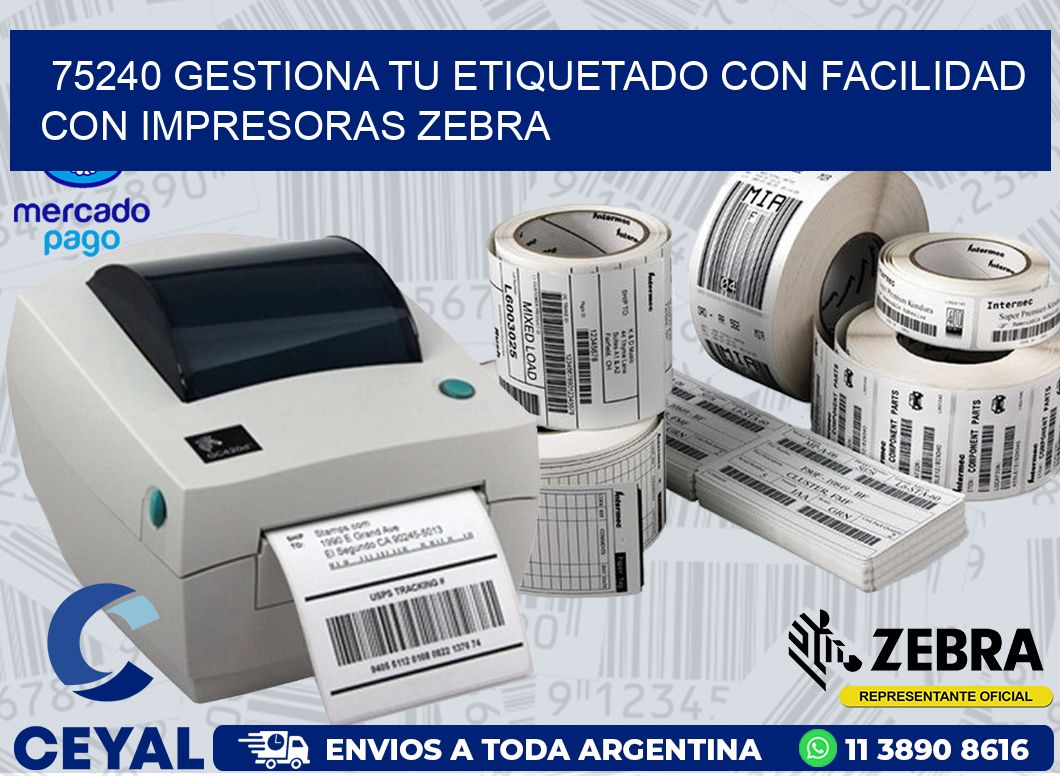 75240 GESTIONA TU ETIQUETADO CON FACILIDAD CON IMPRESORAS ZEBRA