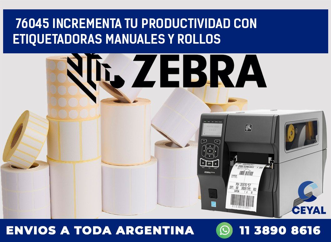76045 INCREMENTA TU PRODUCTIVIDAD CON ETIQUETADORAS MANUALES Y ROLLOS