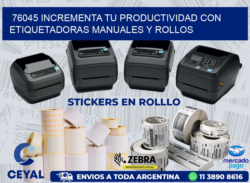 76045 INCREMENTA TU PRODUCTIVIDAD CON ETIQUETADORAS MANUALES Y ROLLOS