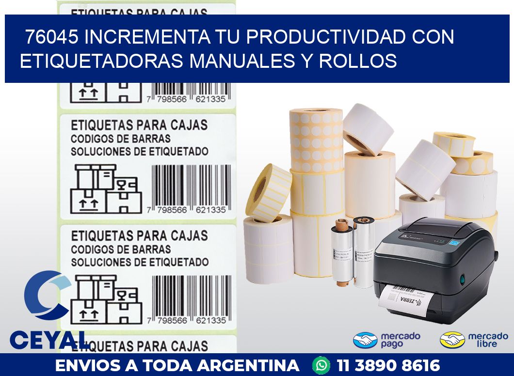76045 INCREMENTA TU PRODUCTIVIDAD CON ETIQUETADORAS MANUALES Y ROLLOS
