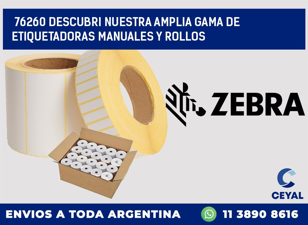 76260 DESCUBRI NUESTRA AMPLIA GAMA DE ETIQUETADORAS MANUALES Y ROLLOS