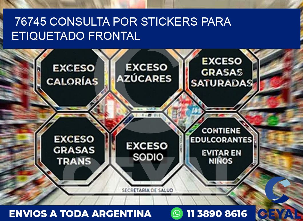 76745 CONSULTA POR STICKERS PARA ETIQUETADO FRONTAL