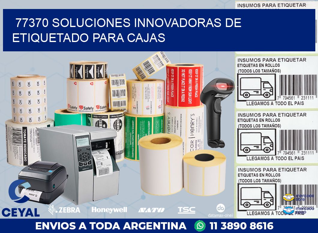 77370 SOLUCIONES INNOVADORAS DE ETIQUETADO PARA CAJAS