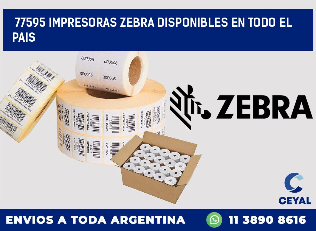 77595 IMPRESORAS ZEBRA DISPONIBLES EN TODO EL PAIS