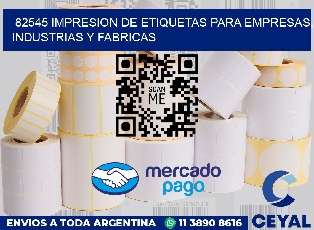82545 IMPRESION DE ETIQUETAS PARA EMPRESAS, INDUSTRIAS Y FABRICAS