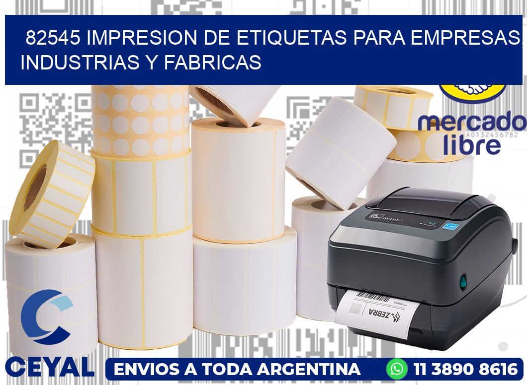 82545 IMPRESION DE ETIQUETAS PARA EMPRESAS, INDUSTRIAS Y FABRICAS