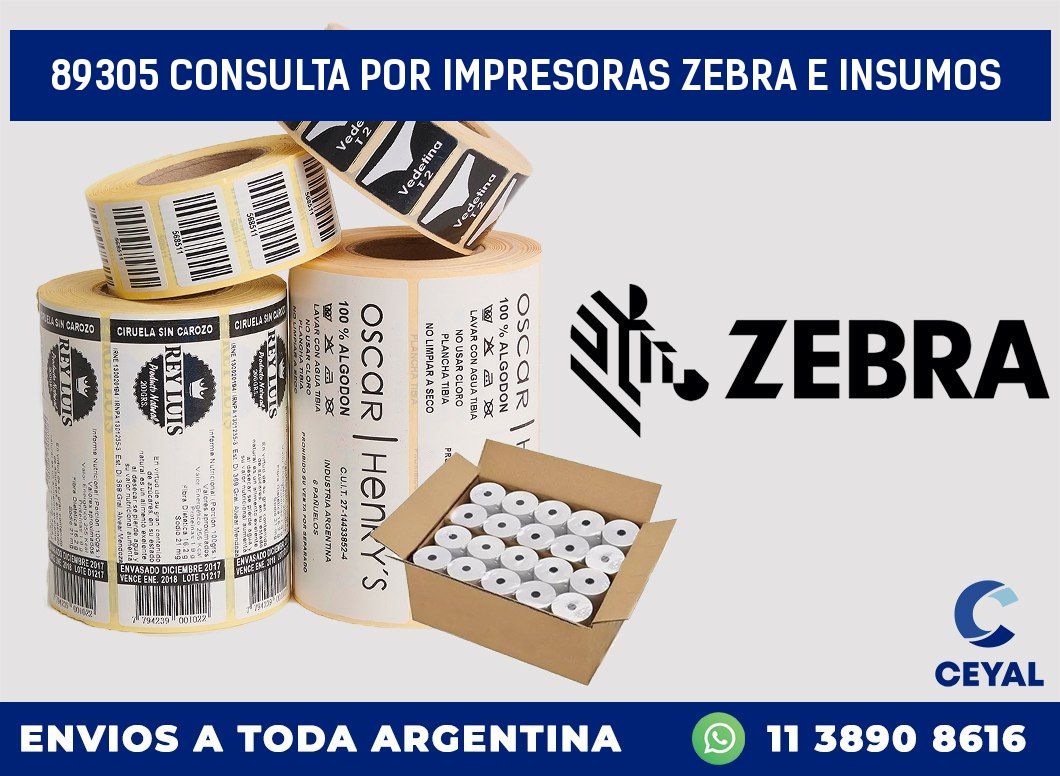 89305 CONSULTA POR IMPRESORAS ZEBRA E INSUMOS
