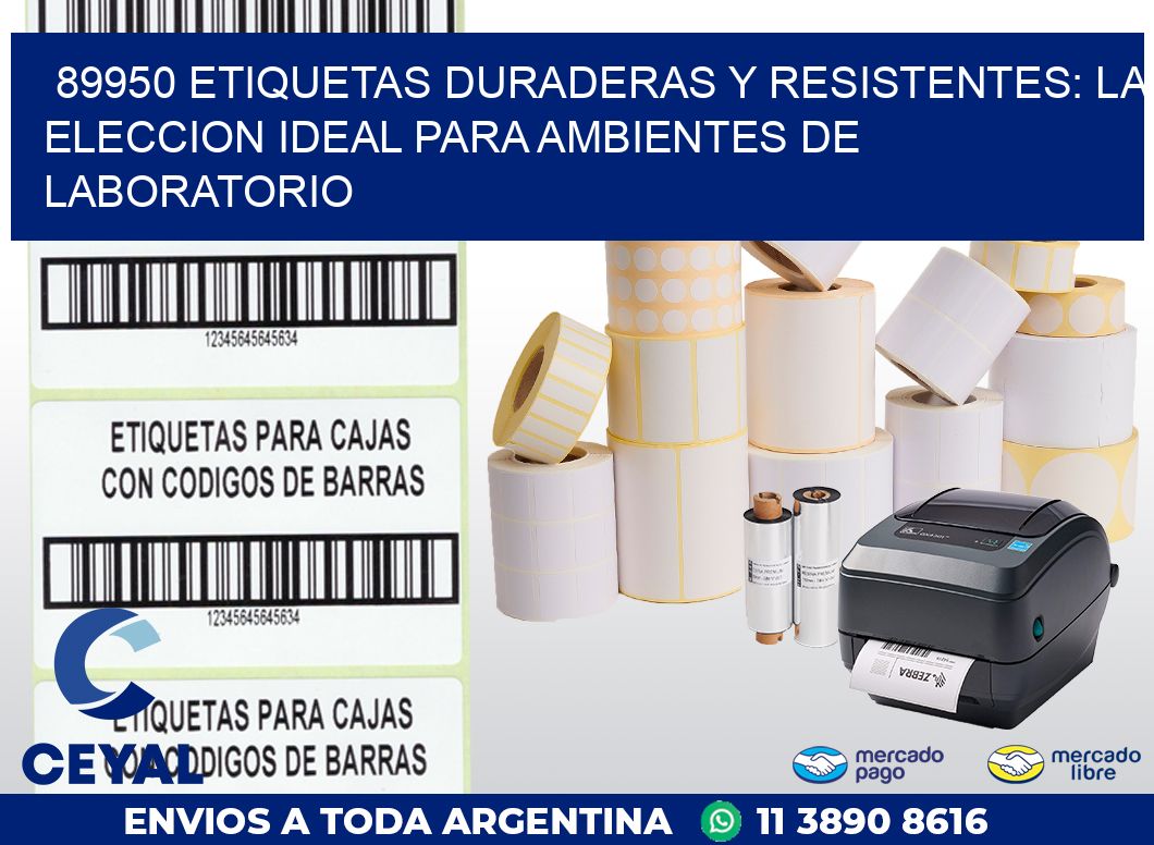 89950 ETIQUETAS DURADERAS Y RESISTENTES: LA ELECCION IDEAL PARA AMBIENTES DE LABORATORIO