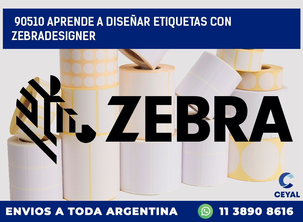 90510 APRENDE A DISEÑAR ETIQUETAS CON ZEBRADESIGNER