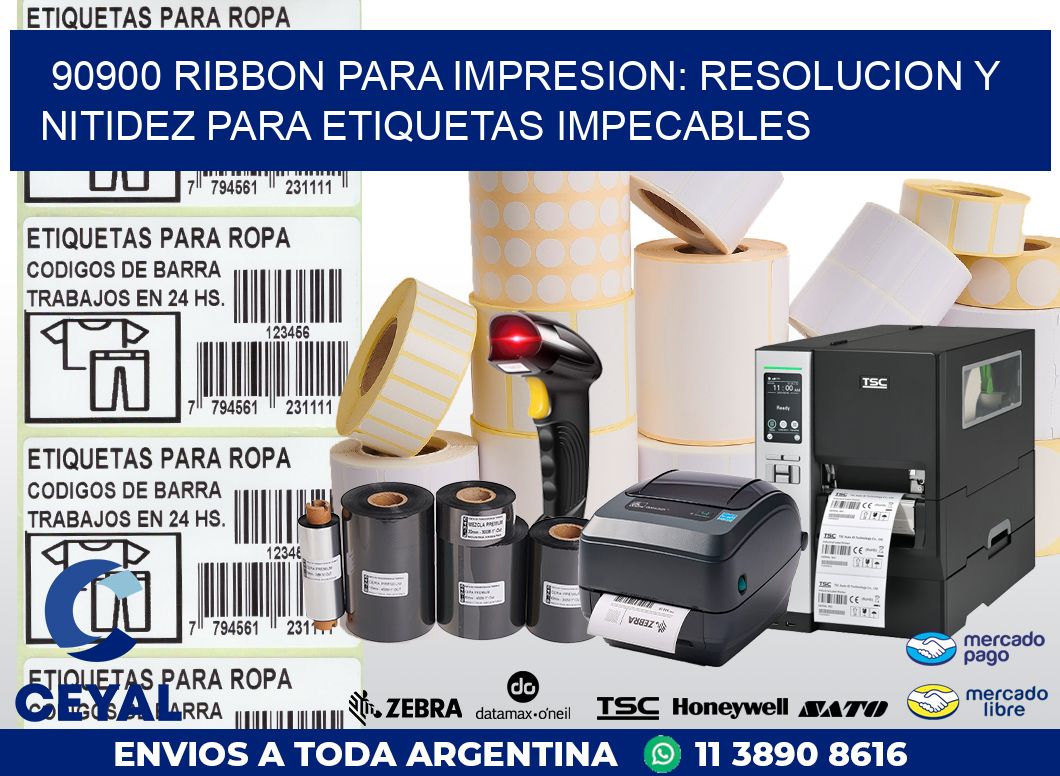 90900 RIBBON PARA IMPRESION: RESOLUCION Y NITIDEZ PARA ETIQUETAS IMPECABLES
