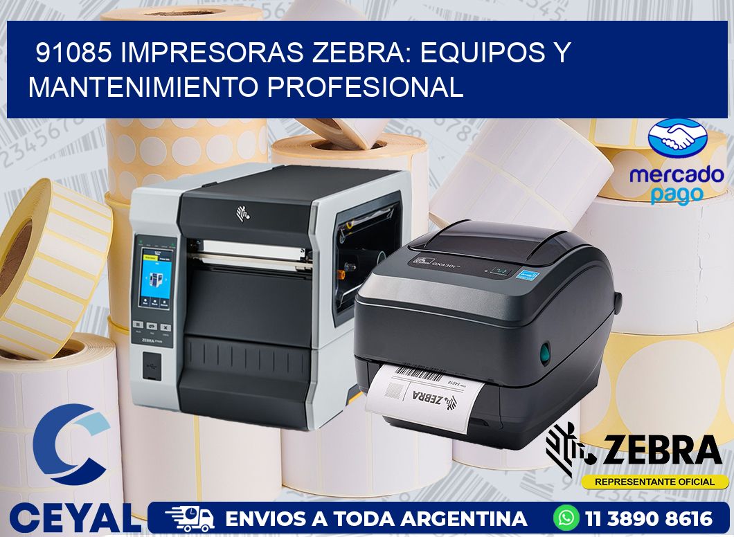 91085 IMPRESORAS ZEBRA: EQUIPOS Y MANTENIMIENTO PROFESIONAL