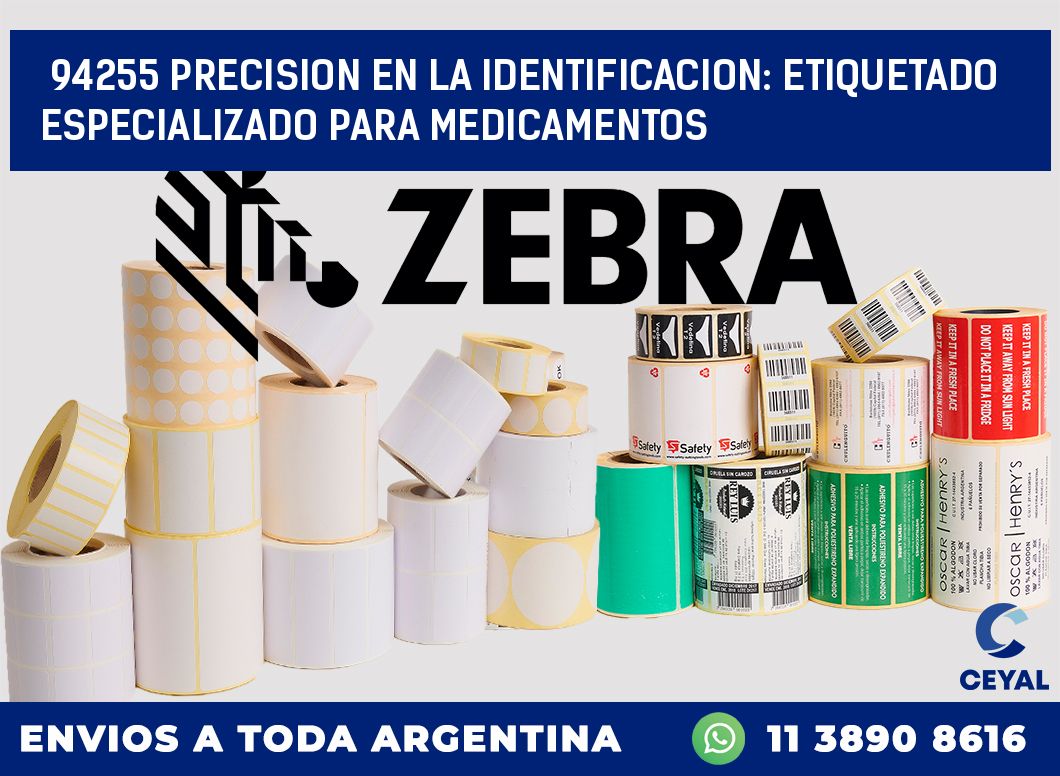 94255 PRECISION EN LA IDENTIFICACION: ETIQUETADO ESPECIALIZADO PARA MEDICAMENTOS