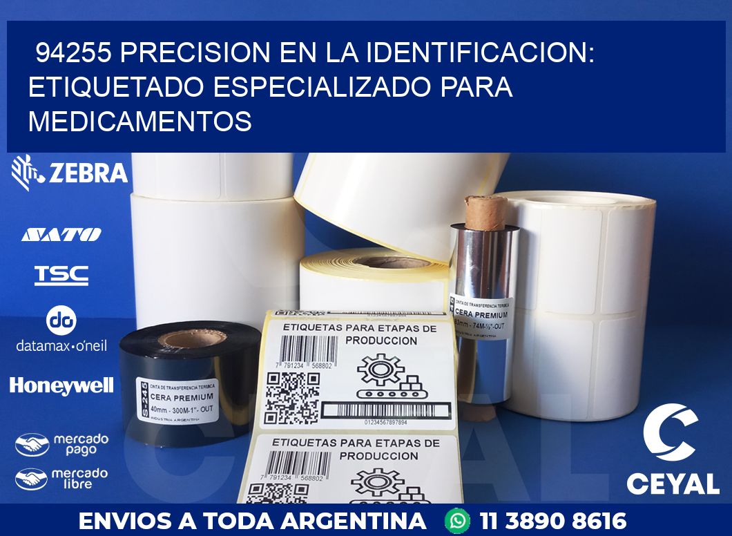 94255 PRECISION EN LA IDENTIFICACION: ETIQUETADO ESPECIALIZADO PARA MEDICAMENTOS