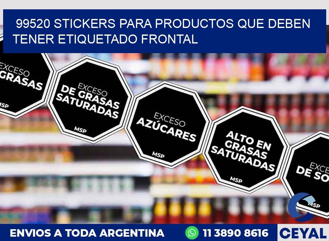 99520 STICKERS PARA PRODUCTOS QUE DEBEN TENER ETIQUETADO FRONTAL