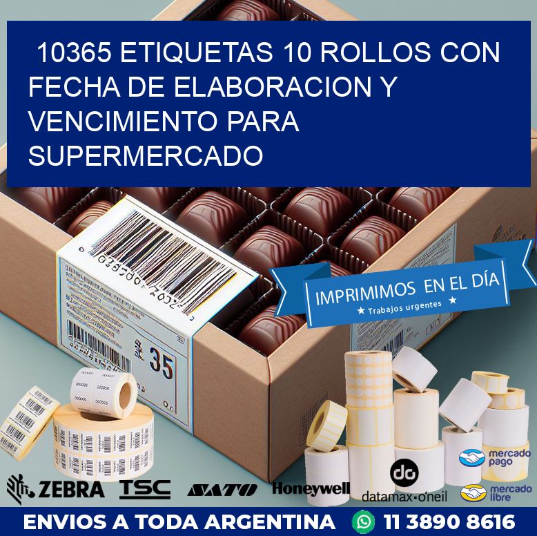 10365 ETIQUETAS 10 ROLLOS CON FECHA DE ELABORACION Y VENCIMIENTO PARA SUPERMERCADO