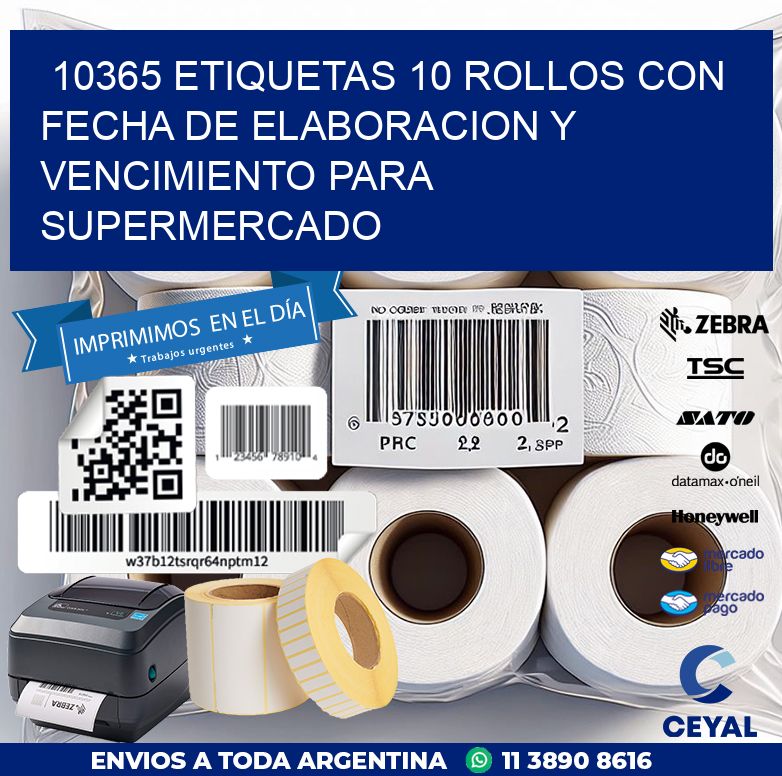 10365 ETIQUETAS 10 ROLLOS CON FECHA DE ELABORACION Y VENCIMIENTO PARA SUPERMERCADO