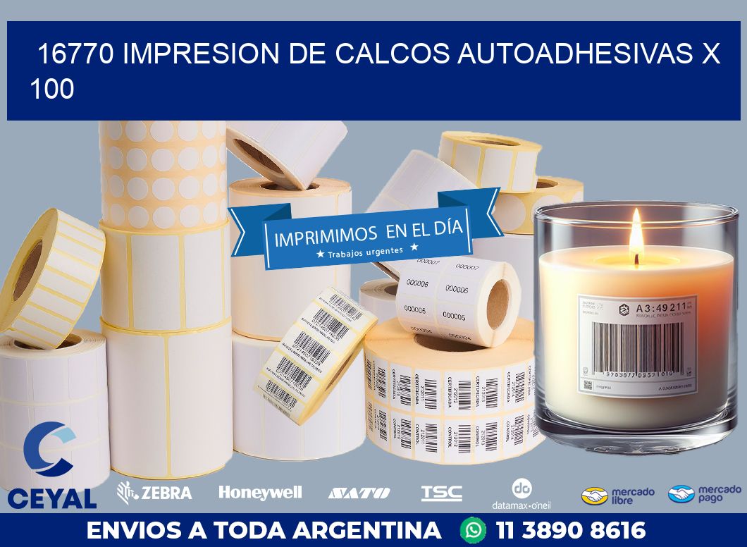 16770 IMPRESION DE CALCOS AUTOADHESIVAS X 100
