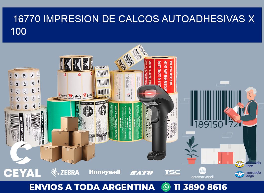 16770 IMPRESION DE CALCOS AUTOADHESIVAS X 100