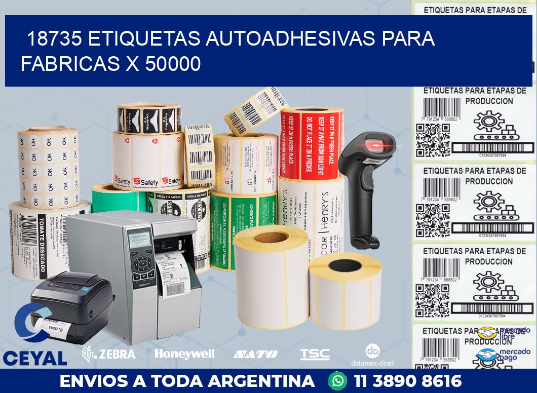 18735 ETIQUETAS AUTOADHESIVAS PARA FABRICAS X 50000