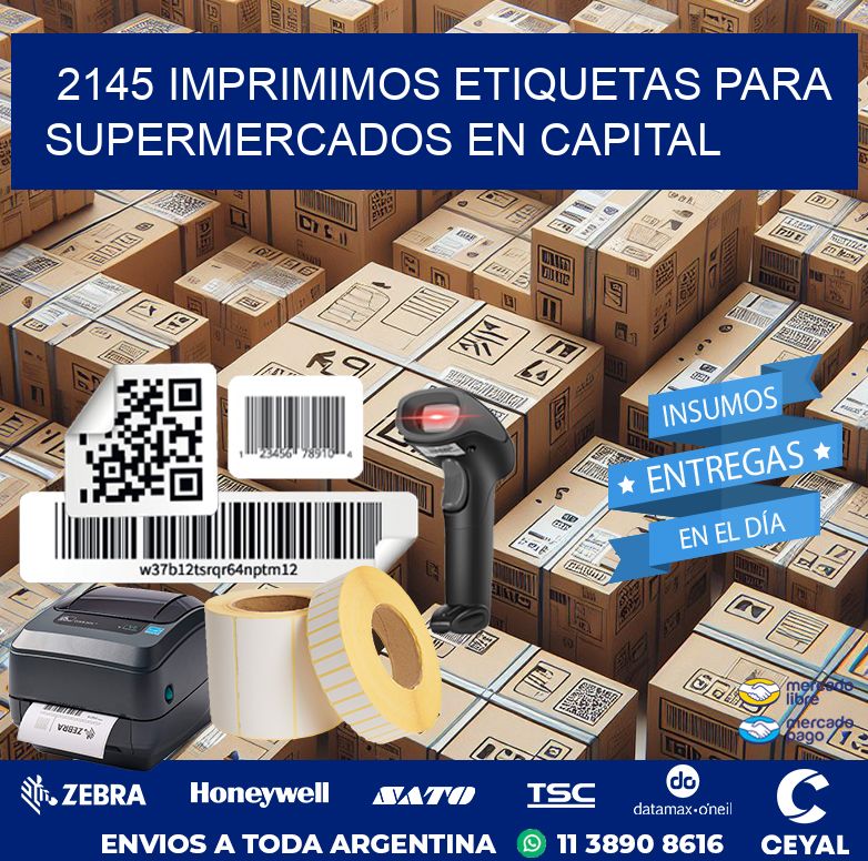 2145 IMPRIMIMOS ETIQUETAS PARA SUPERMERCADOS EN CAPITAL