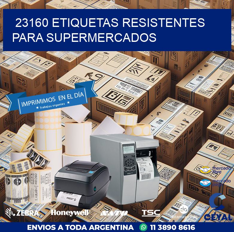 23160 ETIQUETAS RESISTENTES PARA SUPERMERCADOS