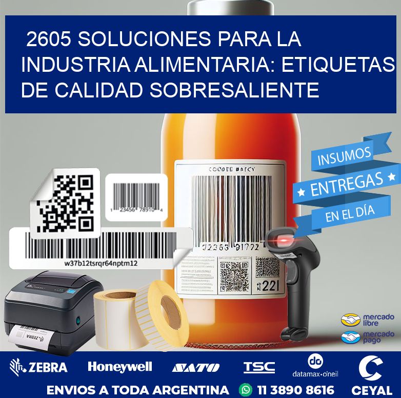 2605 SOLUCIONES PARA LA INDUSTRIA ALIMENTARIA: ETIQUETAS DE CALIDAD SOBRESALIENTE